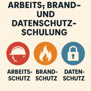 Arbeits-, Brand- und Datenschutzunterweisung 2025